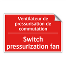 Ventilateur de pressurisation /.../ - Switch pressurization fan