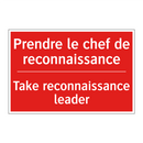 Prendre le chef de reconnaissance /.../ - Take reconnaissance leader