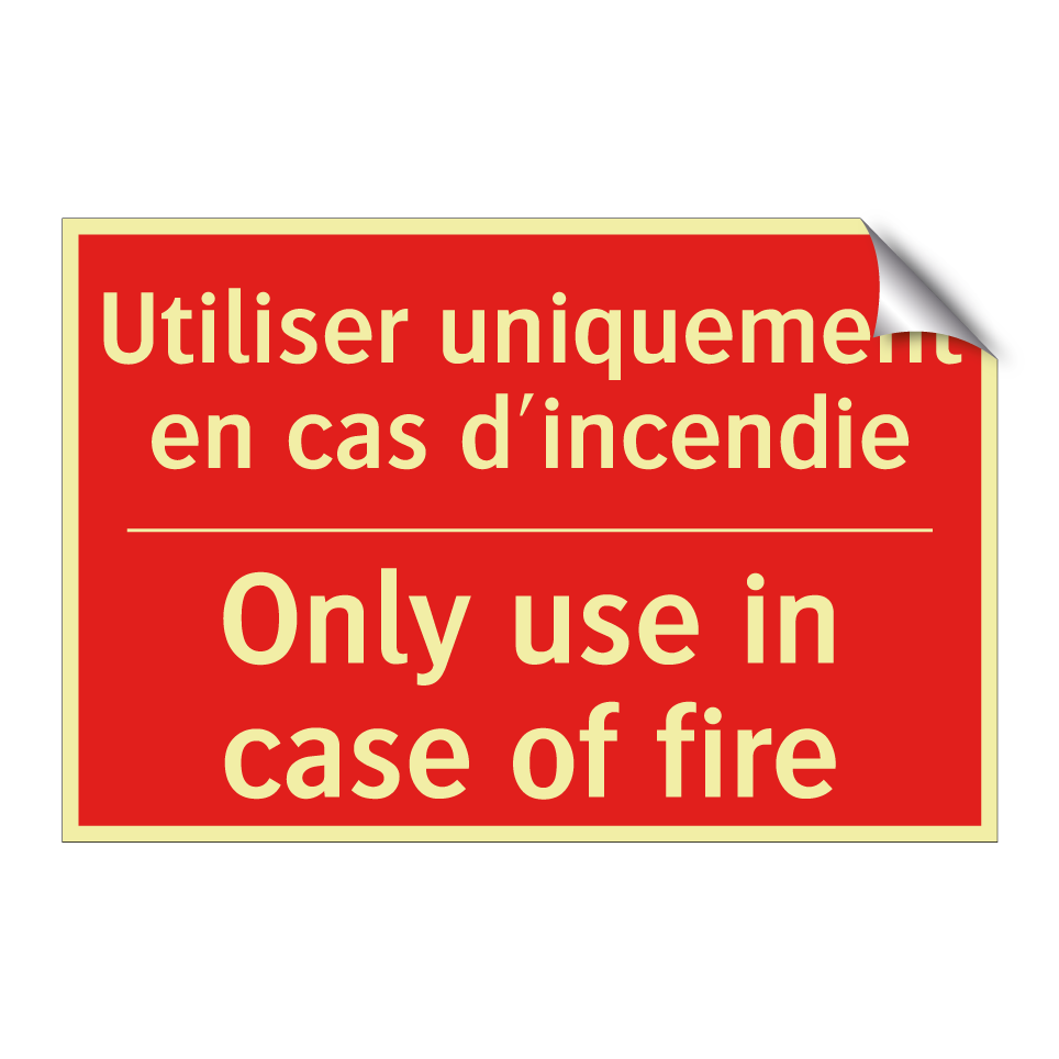 Utiliser uniquement en cas d'incendie /.../ - Only use in case of fire