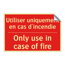 Utiliser uniquement en cas d'incendie /.../ - Only use in case of fire