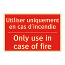 Utiliser uniquement en cas d'incendie /.../ - Only use in case of fire