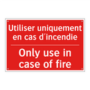 Utiliser uniquement en cas d'incendie /.../ - Only use in case of fire