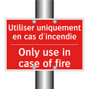 Utiliser uniquement en cas d'incendie /.../ - Only use in case of fire