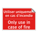 Utiliser uniquement en cas d'incendie /.../ - Only use in case of fire