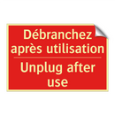Débranchez après utilisation - Unplug after use