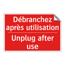 Débranchez après utilisation - Unplug after use