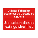 Utilisez d'abord un extincteur /.../ - Use carbon dioxide extinguisher /.../