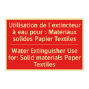 Utilisation de l'extincteur à /.../ - Water Extinguisher Use for: Solid /.../