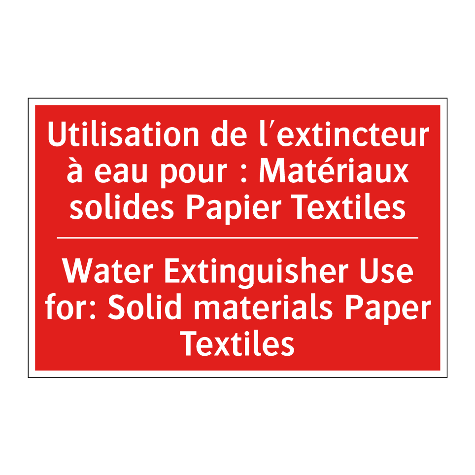 Utilisation de l'extincteur à /.../ - Water Extinguisher Use for: Solid /.../