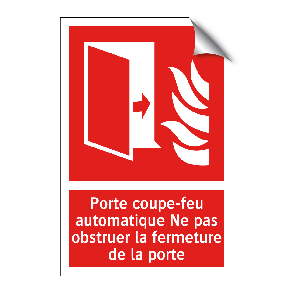 Porte coupe-feu automatique Ne pas obstruer la fermeture de la porte