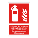 Utilisation de l'extincteur au dioxyde de carbone pour : Installations électriques Liquides inflammables