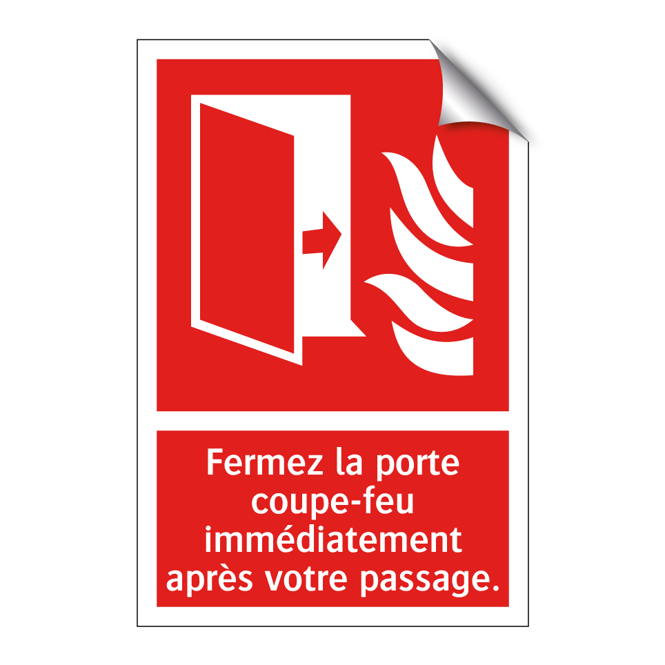 Fermez la porte coupe-feu immédiatement après votre passage.