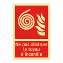 Ne pas obstruer le tuyau d'incendie