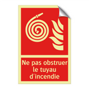 Ne pas obstruer le tuyau d'incendie