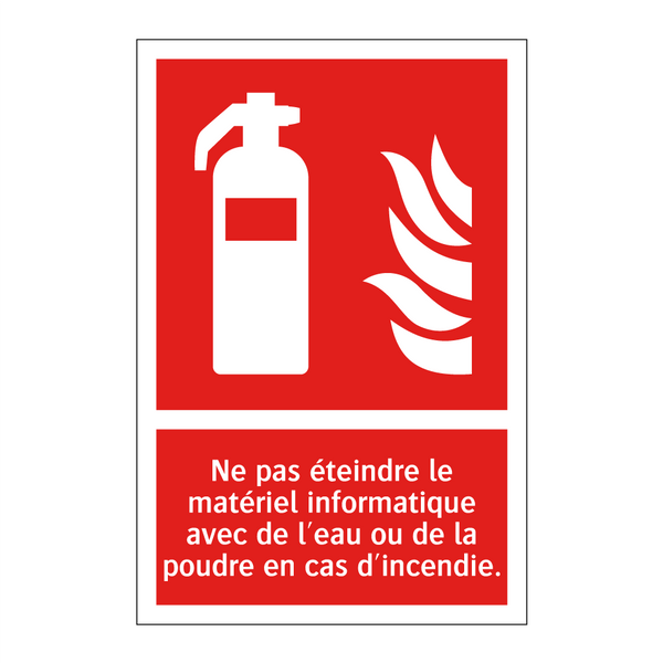 Ne pas éteindre le matériel informatique avec de l'eau ou de la poudre en cas d'incendie.