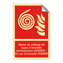 Vanne de vidange du tuyau d'incendie normalement OUVERTE - En cas d'incendie FERMER