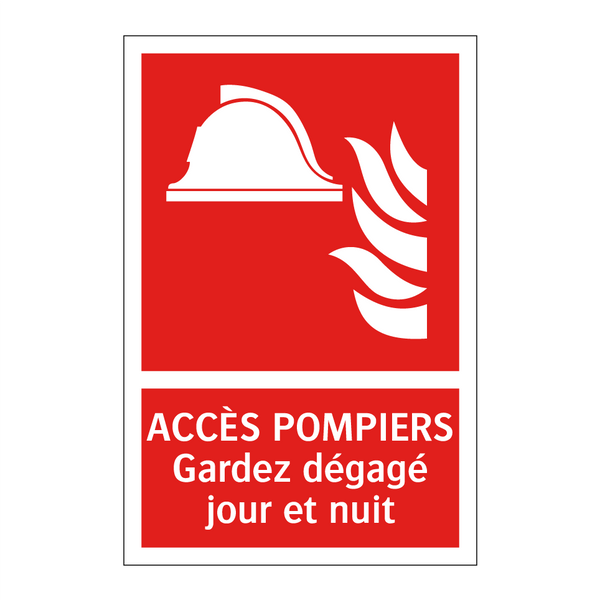 ACCÈS POMPIERS Gardez dégagé jour et nuit