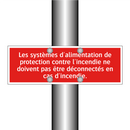 Les systèmes d'alimentation de protection contre l'incendie ne doivent pas être déconnectés en cas d'incendie.