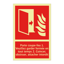 Porte coupe-feu 1. Veuillez garder fermée en tout temps 2. Coincer, obstruer, attacher interdit