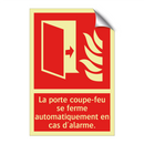La porte coupe-feu se ferme automatiquement en cas d'alarme.