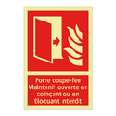 Porte coupe-feu Maintenir ouverte en coinçant ou en bloquant interdit