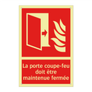 La porte coupe-feu doit être maintenue fermée