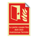 La porte coupe-feu doit être maintenue fermée