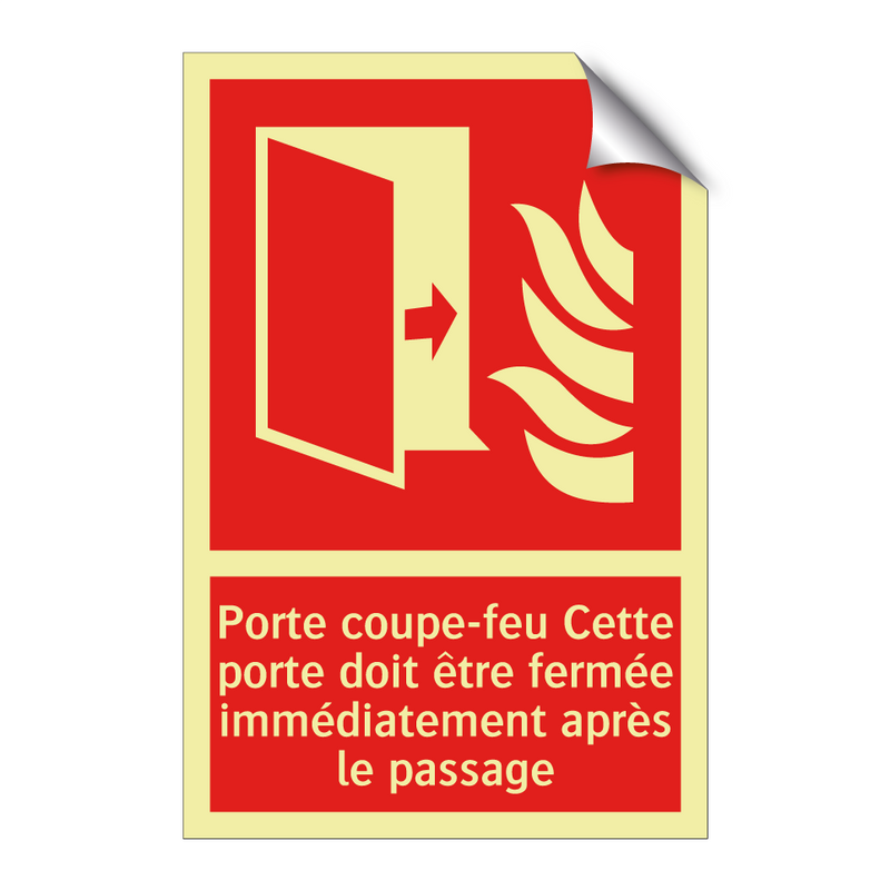Porte coupe-feu Cette porte doit être fermée immédiatement après le passage