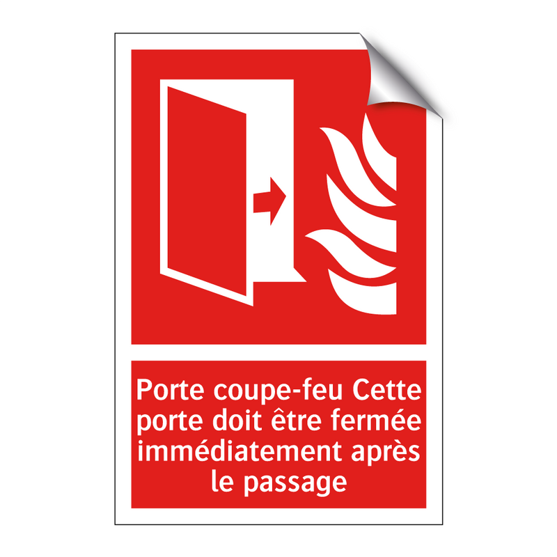 Porte coupe-feu Cette porte doit être fermée immédiatement après le passage