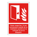 Porte coupe-feu ! Il est strictement interdit de la maintenir ouverte en la coinçant ou en la bloquant.