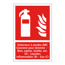 Extincteur à poudre ABC Convient pour éteindre : - Bois, papier, textile, etc. (A) - Liquides inflammables (B) - Gaz (C)