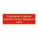 Commande d'alarme incendie ne pas bloquer la zone