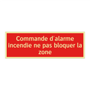 Commande d'alarme incendie ne pas bloquer la zone