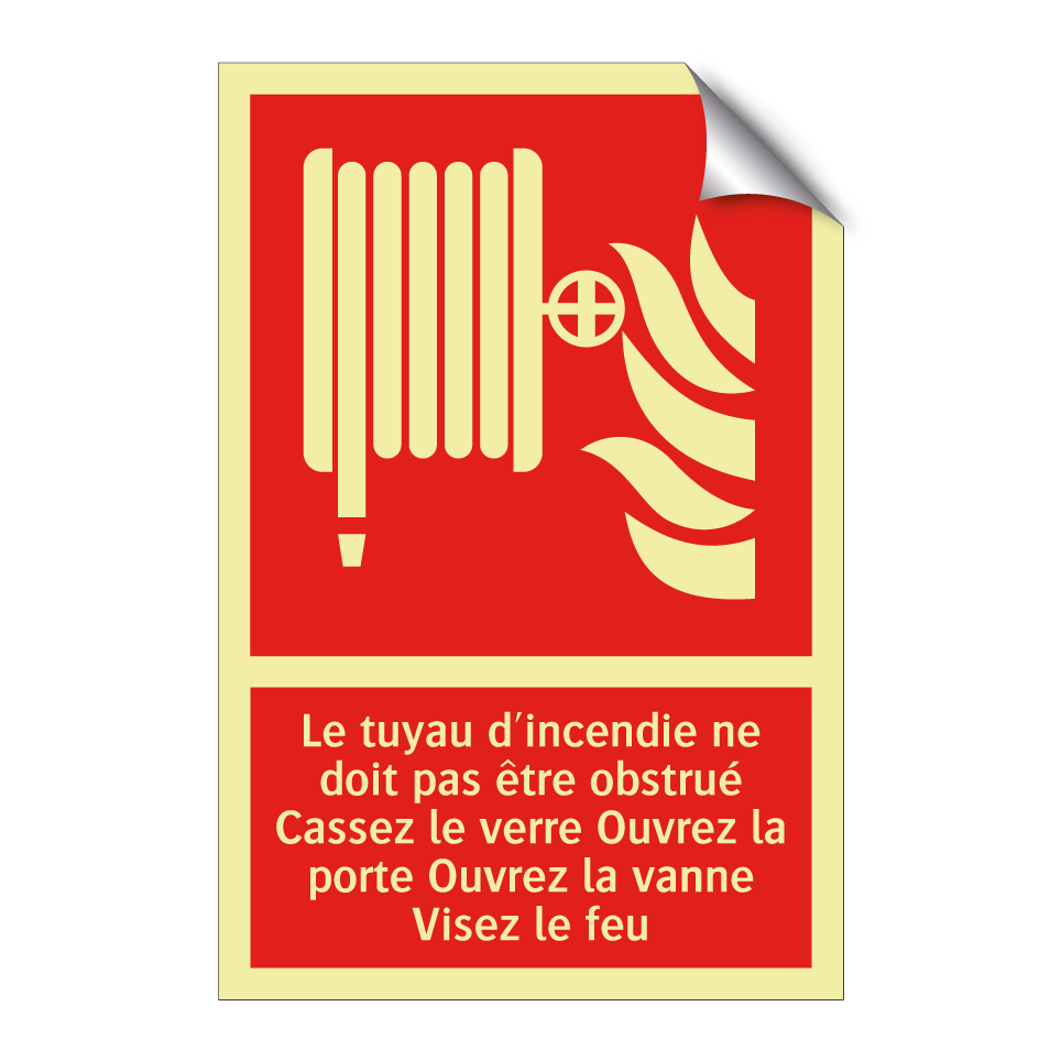 Le tuyau d'incendie ne doit pas être obstrué Cassez le verre Ouvrez la porte Ouvrez la vanne Visez le feu