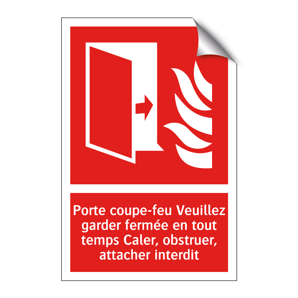 Porte coupe-feu Veuillez garder fermée en tout temps Caler, obstruer, attacher interdit