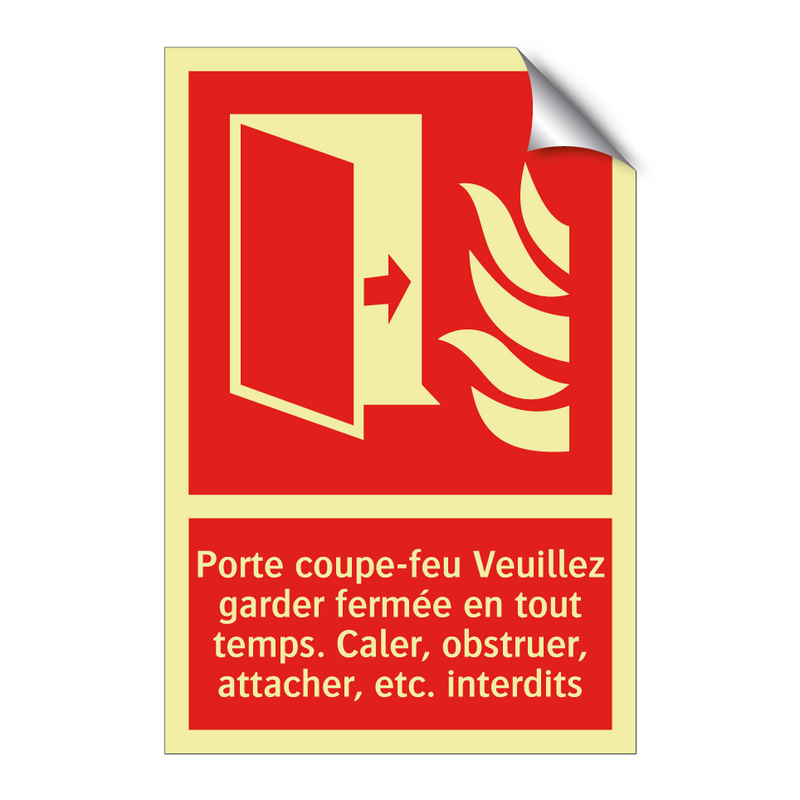 Porte coupe-feu Veuillez garder fermée en tout temps. Caler, obstruer, attacher, etc. interdits