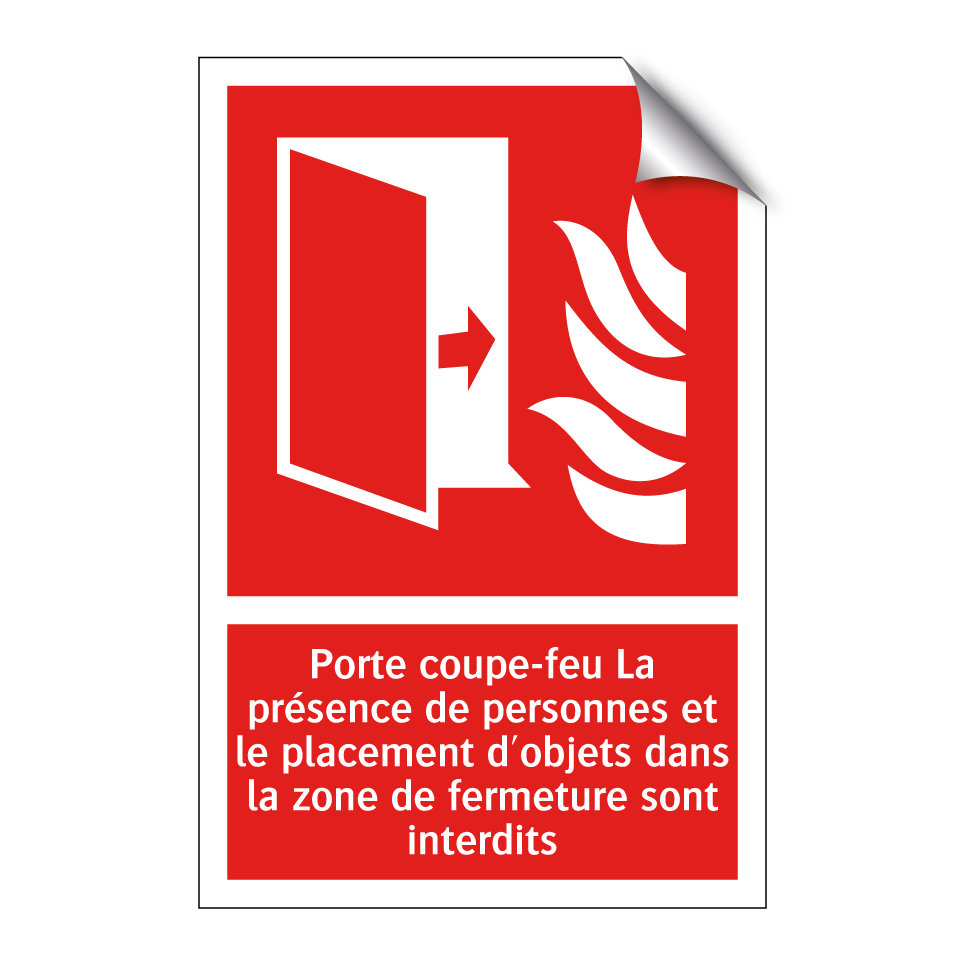 Porte coupe-feu La présence de personnes et le placement d'objets dans la zone de fermeture sont interdits
