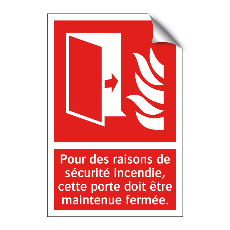 Pour des raisons de sécurité incendie, cette porte doit être maintenue fermée.