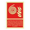 Instructions pour le tuyau d'incendie Lorsque vous ouvrez l'eau, les pompes du système de sprinklers sont activées et les pompiers sont automatiquement appelés. N'utilisez ce tuyau qu'en cas d'incendie, tout en appelant également les pompiers.