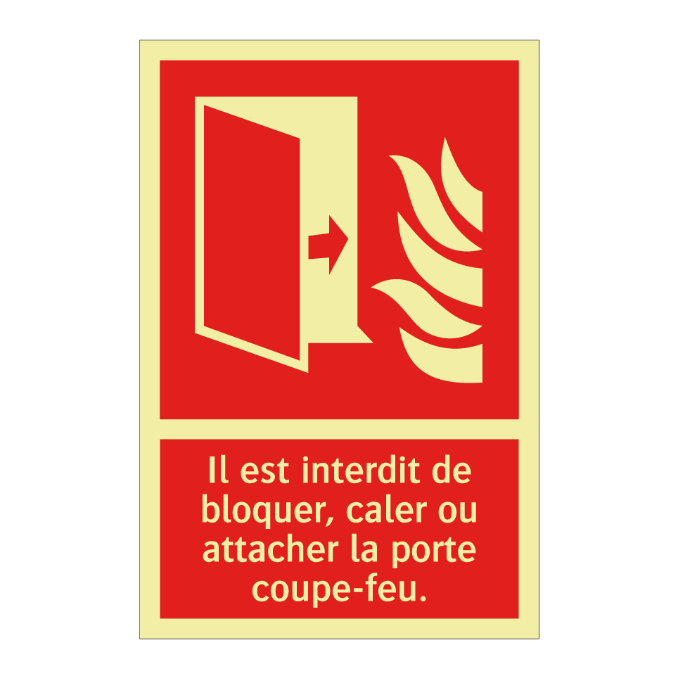 Il est interdit de bloquer, caler ou attacher la porte coupe-feu.