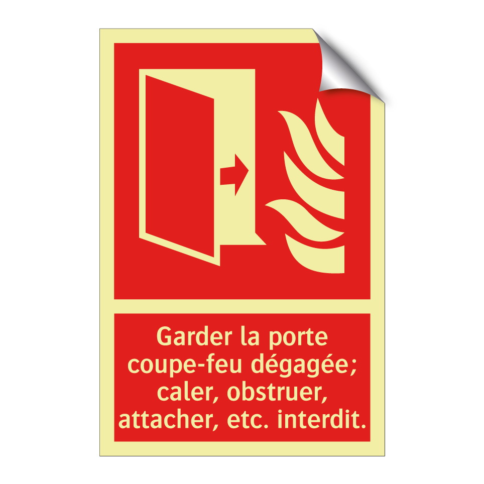 Garder la porte coupe-feu dégagée; caler, obstruer, attacher, etc. interdit.