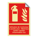 Utilisation de l'extincteur à poudre pour : Matériaux solides Liquides inflammables Gaz