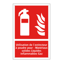 Utilisation de l'extincteur à poudre pour : Matériaux solides Liquides inflammables Gaz