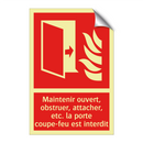 Maintenir ouvert, obstruer, attacher, etc. la porte coupe-feu est interdit