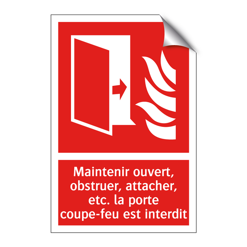 Maintenir ouvert, obstruer, attacher, etc. la porte coupe-feu est interdit