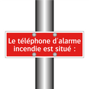 Le téléphone d'alarme incendie est situé :