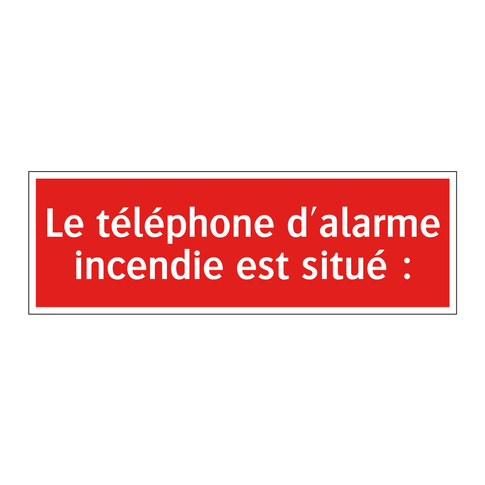 Le téléphone d'alarme incendie est situé :
