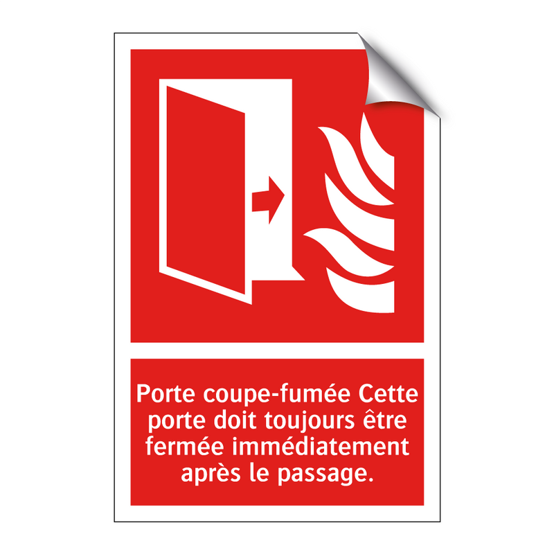 Porte coupe-fumée Cette porte doit toujours être fermée immédiatement après le passage.