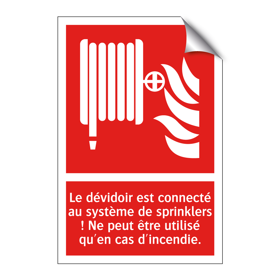 Le dévidoir est connecté au système de sprinklers ! Ne peut être utilisé qu'en cas d'incendie.
