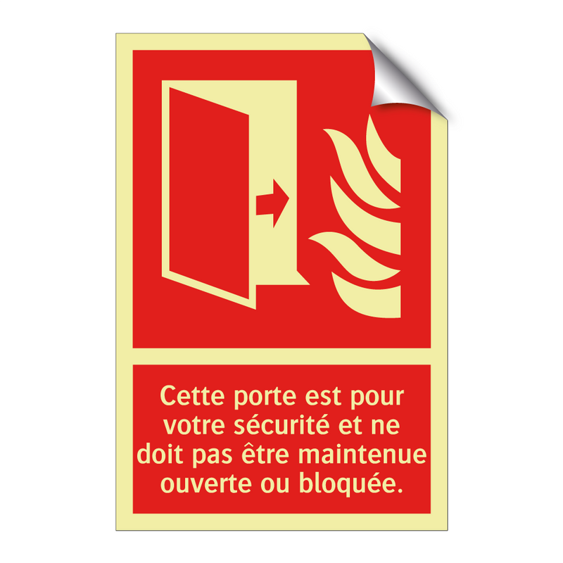 Cette porte est pour votre sécurité et ne doit pas être maintenue ouverte ou bloquée.